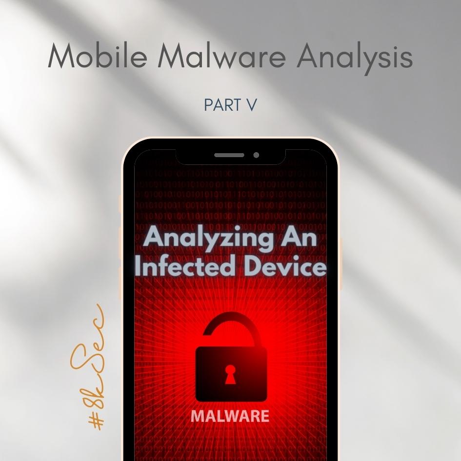 Mobile Malware Analysis Part 5 – Analyzing an Infected Device