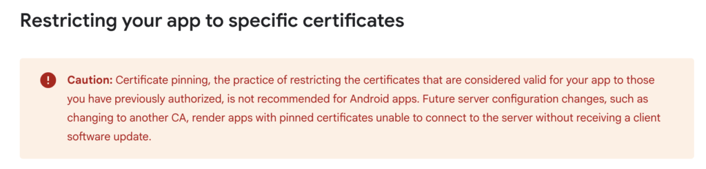 Android developer documentation recommending against SSL pinning